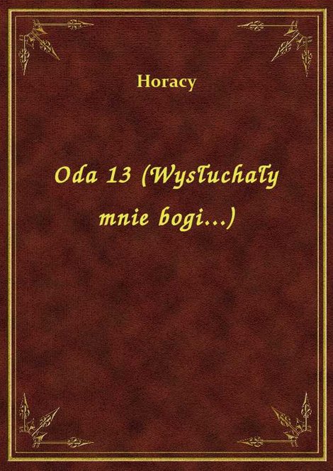 ebooki: Oda 13 (Wysłuchały mnie bogi...) – ebook