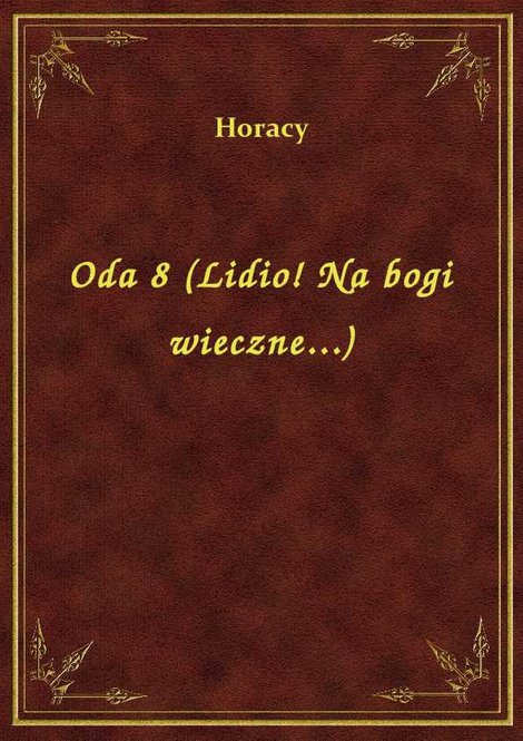 ebooki: Oda 8 (Lidio! Na bogi wieczne...) – ebook