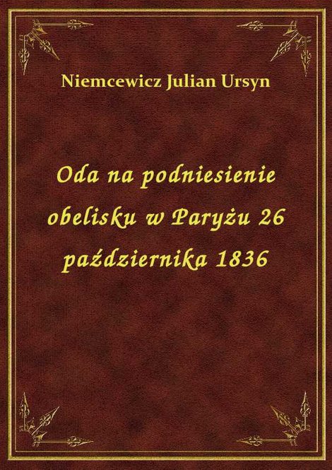 ebooki: Oda na podniesienie obelisku w Paryżu 26 października 1836 – ebook
