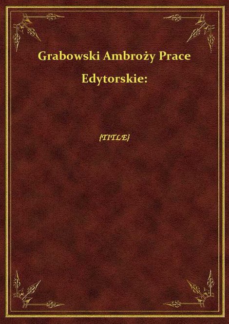 ebooki: Ojczyste spominki w pismach do dziejów dawnej Polski. T.2 Diaryusze, relacye, pamiętniki i.t.p., służyć mogace do objaśnienia dziejów krajowych tudzież Listy historyczne do panowania królów Jana Kazimierza i Michała Korybuta, oraz Listy Jana Sobieskiego marszałka i hetmana wielkiego koronnego – ebook