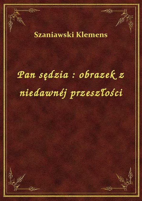 ebooki: Pan sędzia : obrazek z niedawnéj przeszłości – ebook