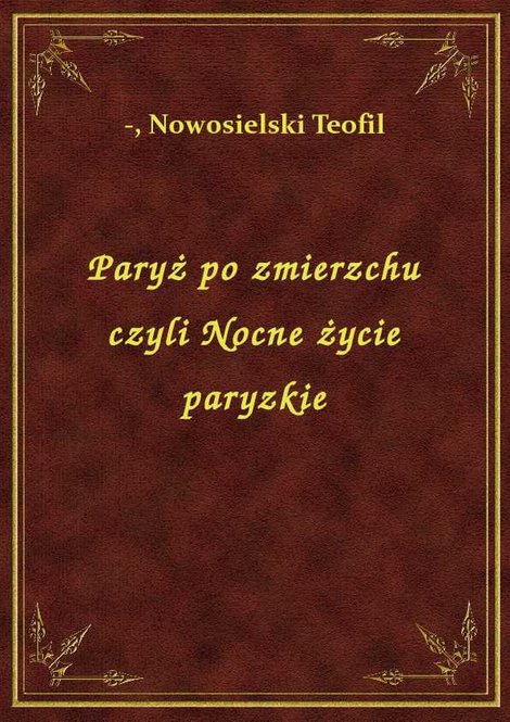 ebooki: Paryż po zmierzchu czyli Nocne życie paryzkie – ebook