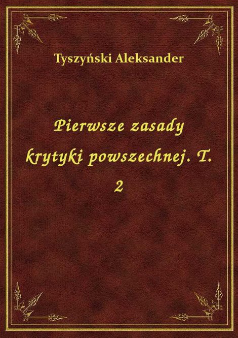 ebooki: Pierwsze zasady krytyki powszechnej. T. 2 – ebook