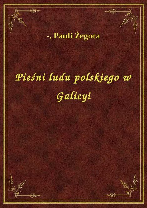 ebooki: Pieśni ludu polskiego w Galicyi – ebook