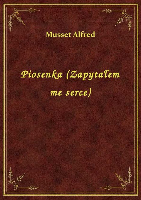 ebooki: Piosenka (Zapytałem me serce) – ebook
