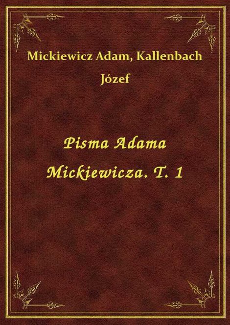 ebooki: Pisma Adama Mickiewicza. T. 1 – ebook