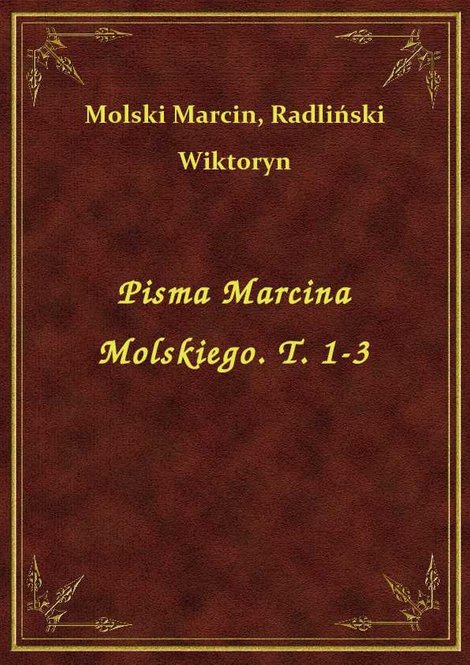 ebooki: Pisma Marcina Molskiego. T. 1-3 – ebook