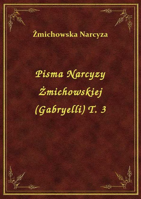 ebooki: Pisma Narcyzy Żmichowskiej (Gabryelli) T. 3 – ebook