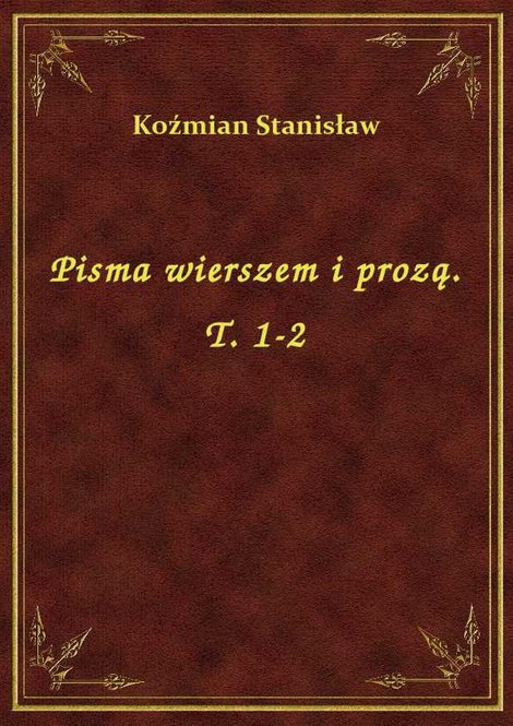 ebooki: Pisma wierszem i prozą. T. 1-2 – ebook