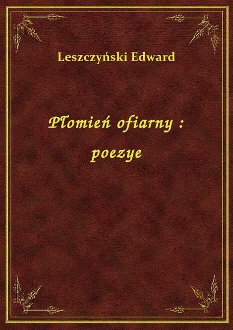 ebooki: Płomień ofiarny : poezye – ebook