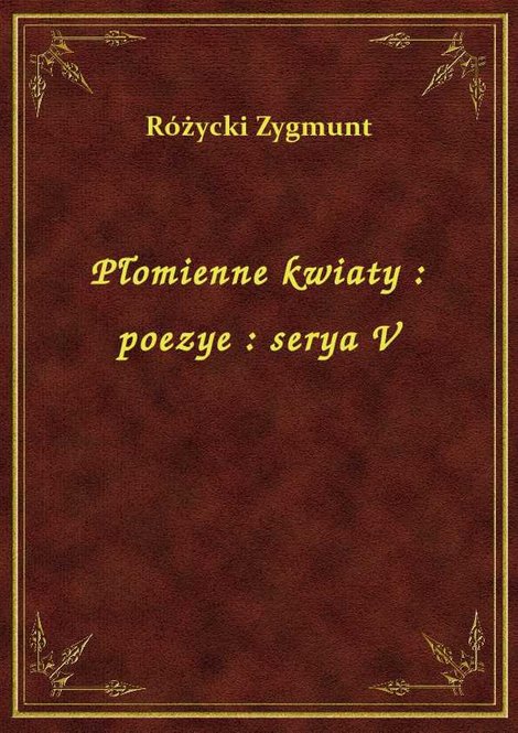 ebooki: Płomienne kwiaty : poezye : serya V – ebook