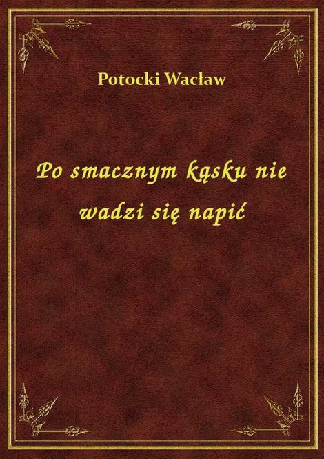 ebooki: Po smacznym kąsku nie wadzi się napić – ebook