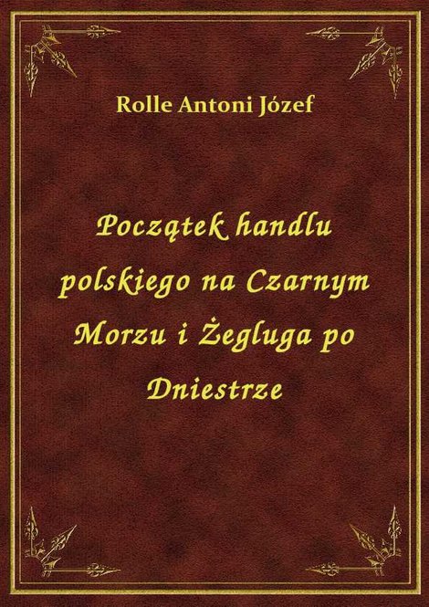 ebooki: Początek handlu polskiego na Czarnym Morzu i Żegluga po Dniestrze – ebook