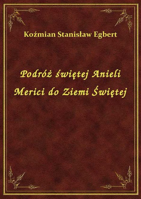 ebooki: Podróż świętej Anieli Merici do Ziemi Świętej – ebook