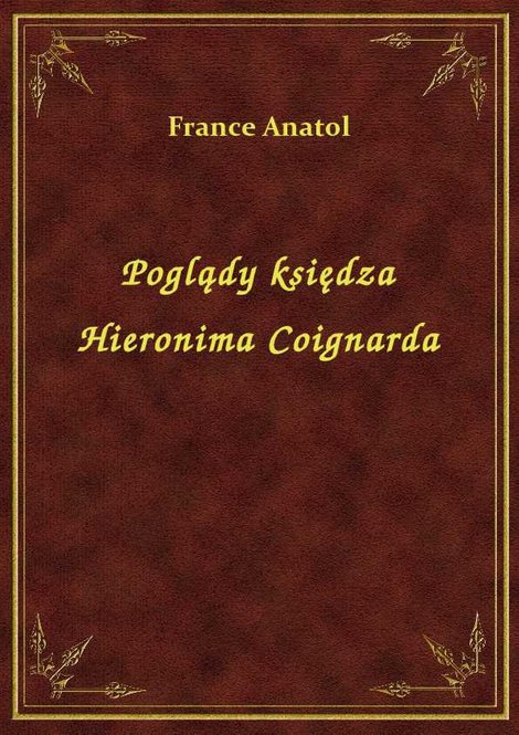 ebooki: Poglądy księdza Hieronima Coignarda – ebook