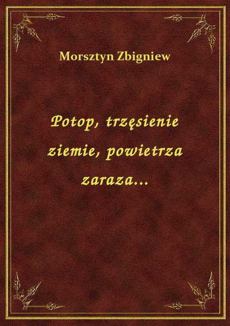 ebooki: Potop, trzęsienie ziemie, powietrza zaraza... – ebook