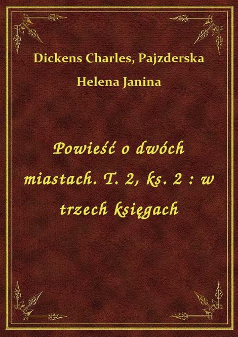 ebooki: Powieść o dwóch miastach. T. 2, ks. 2 : w trzech księgach – ebook