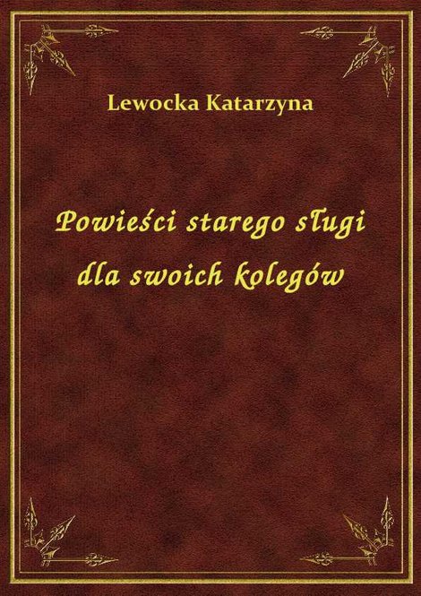 ebooki: Powieści starego sługi dla swoich kolegów – ebook