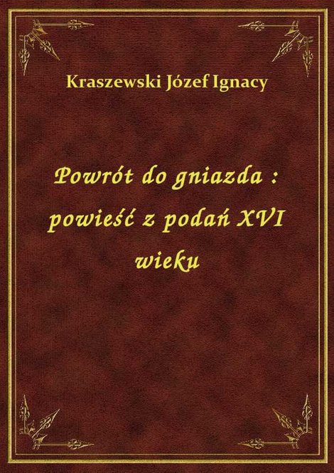 ebooki: Powrót do gniazda : powieść z podań XVI wieku – ebook
