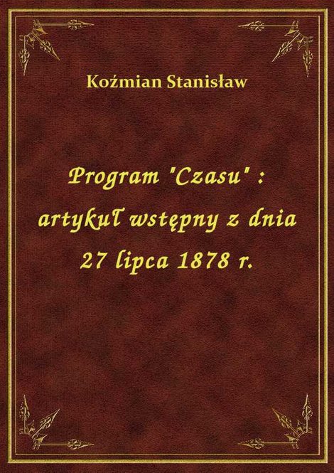 ebooki: Program "Czasu" : artykuł wstępny z dnia 27 lipca 1878 r. – ebook