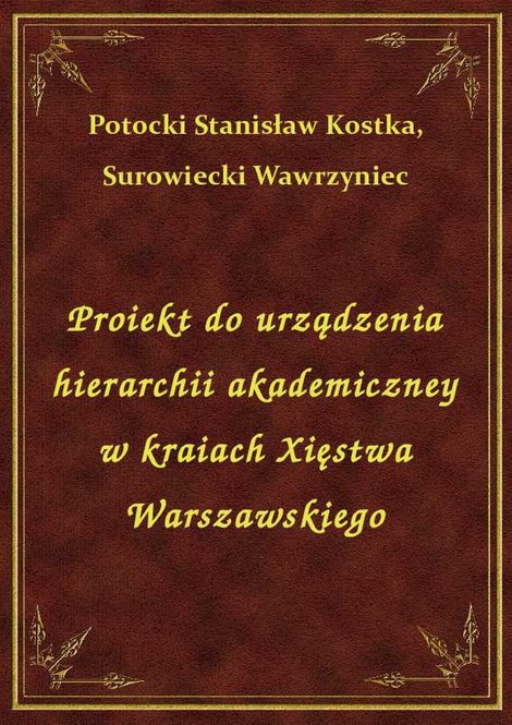 ebooki: Proiekt do urządzenia hierarchii akademiczney w kraiach Xięstwa Warszawskiego – ebook