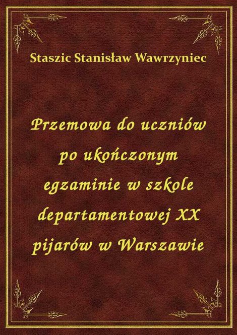 ebooki: Przemowa do uczniów po ukończonym egzaminie w szkole departamentowej XX pijarów w Warszawie – ebook