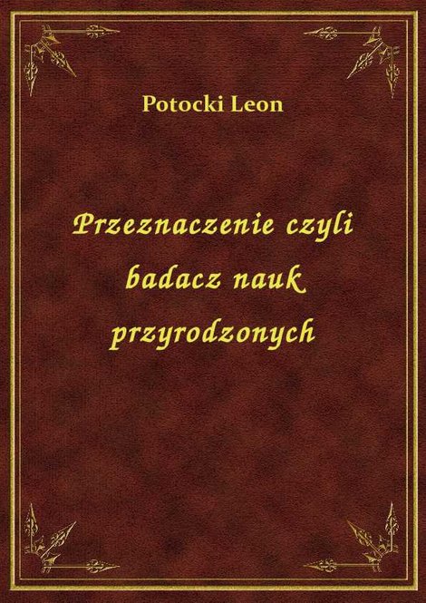 ebooki: Przeznaczenie czyli badacz nauk przyrodzonych – ebook