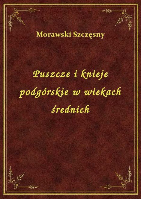 ebooki: Puszcze i knieje podgórskie w wiekach średnich – ebook