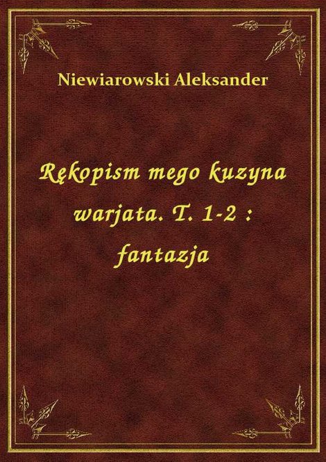 ebooki: Rękopism mego kuzyna warjata. T. 1-2 : fantazja – ebook