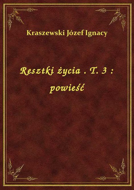 ebooki: Resztki życia . T. 3 : powieść – ebook