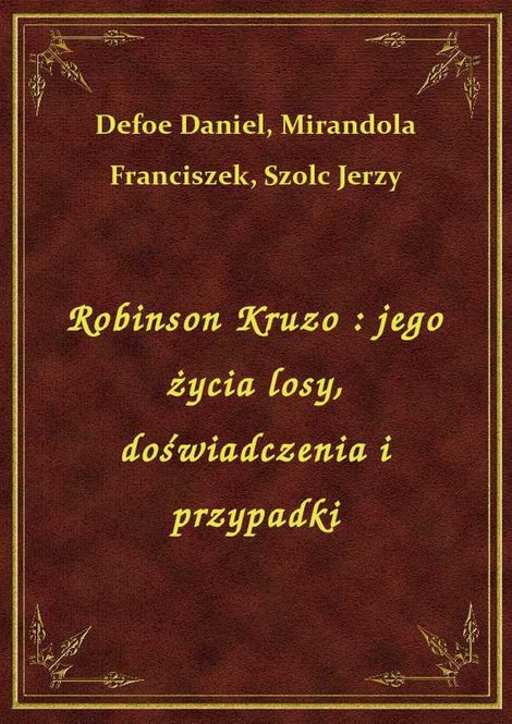 ebooki: Robinson Kruzo : jego życia losy, doświadczenia i przypadki – ebook