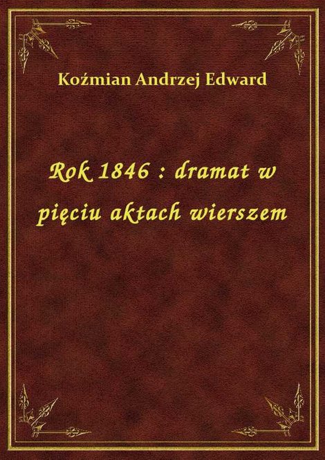 ebooki: Rok 1846 : dramat w pięciu aktach wierszem – ebook