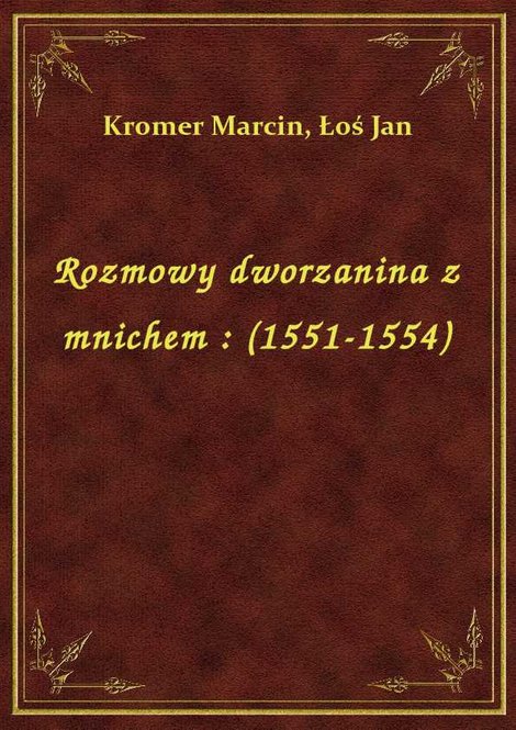 ebooki: Rozmowy dworzanina z mnichem : (1551-1554) – ebook