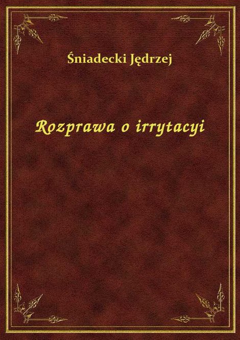 ebooki: Rozprawa o irrytacyi – ebook