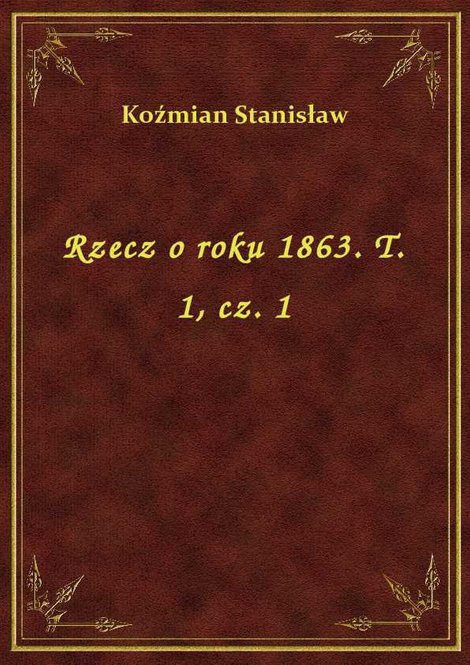 ebooki: Rzecz o roku 1863. T. 1, cz. 1 – ebook