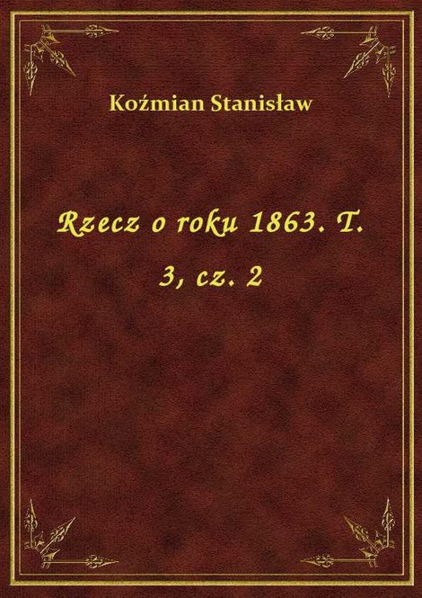 ebooki: Rzecz o roku 1863. T. 3, cz. 2 – ebook