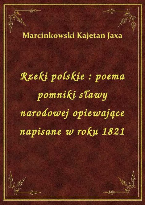 ebooki: Rzeki polskie : poema pomniki sławy narodowej opiewające napisane w roku 1821 – ebook