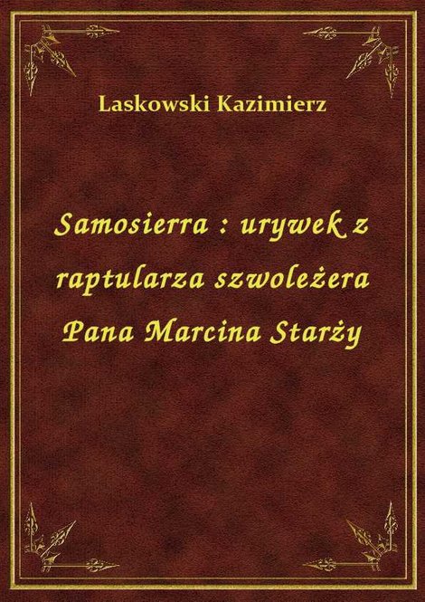 ebooki: Samosierra : urywek z raptularza szwoleżera Pana Marcina Starży – ebook