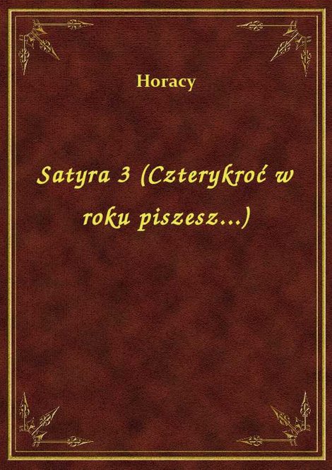 ebooki: Satyra 3 (Czterykroć w roku piszesz...) – ebook
