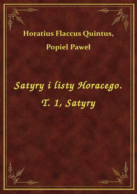 ebooki: Satyry i listy Horacego. T. 1, Satyry – ebook