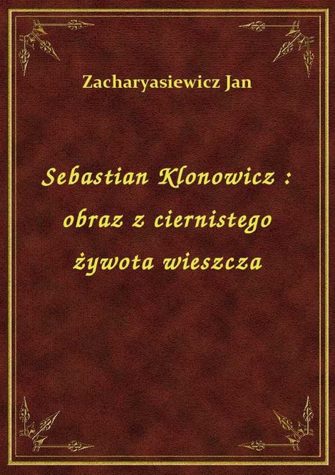 ebooki: Sebastian Klonowicz : obraz z ciernistego żywota wieszcza – ebook