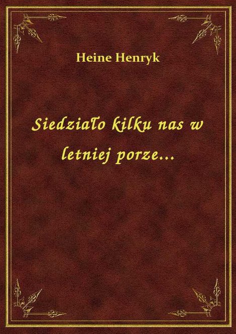 ebooki: Siedziało kilku nas w letniej porze... – ebook