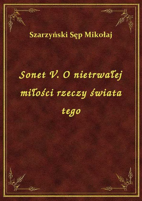 ebooki: Sonet V. O nietrwałej miłości rzeczy świata tego – ebook