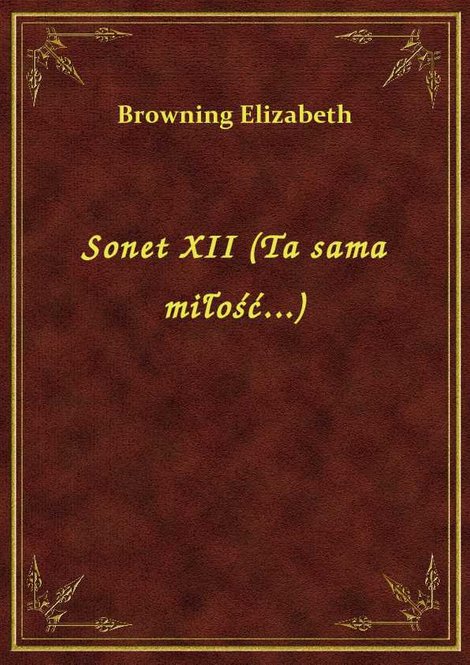 ebooki: Sonet XII (Ta sama miłość...) – ebook