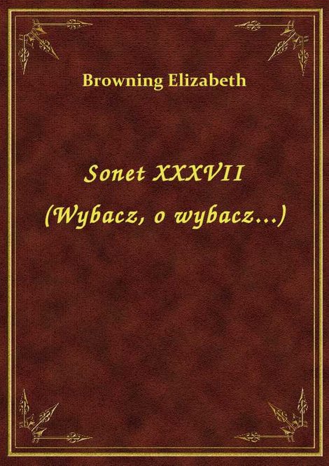 ebooki: Sonet XXXVII (Wybacz, o wybacz...) – ebook
