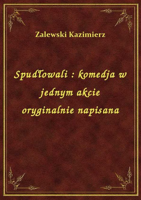 ebooki: Spudłowali : komedja w jednym akcie oryginalnie napisana – ebook