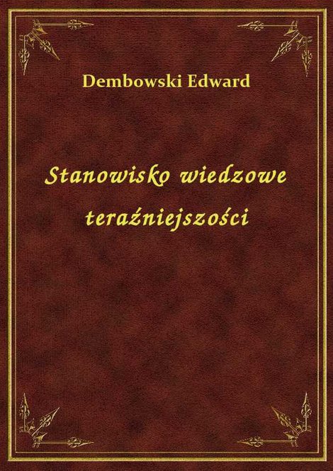 ebooki: Stanowisko wiedzowe teraźniejszości – ebook