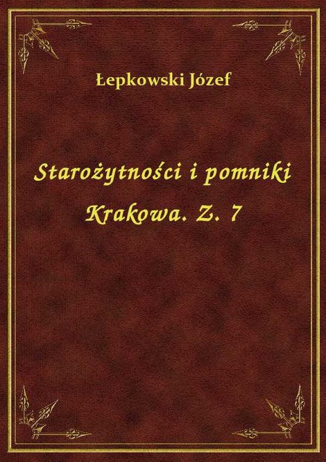 ebooki: Starożytności i pomniki Krakowa. Z. 7 – ebook