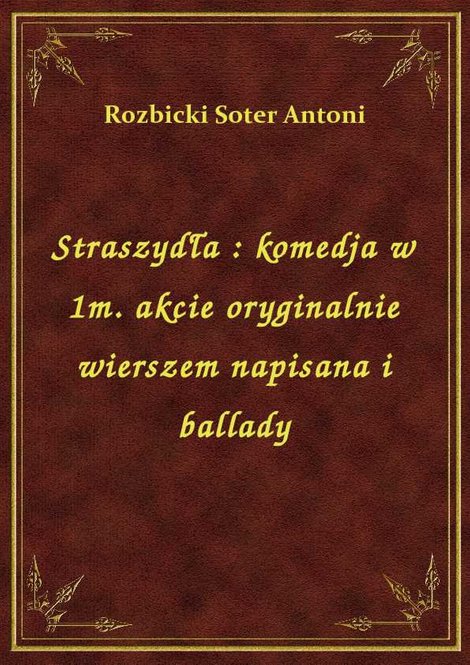 ebooki: Straszydła : komedja w 1m. akcie oryginalnie wierszem napisana i ballady – ebook