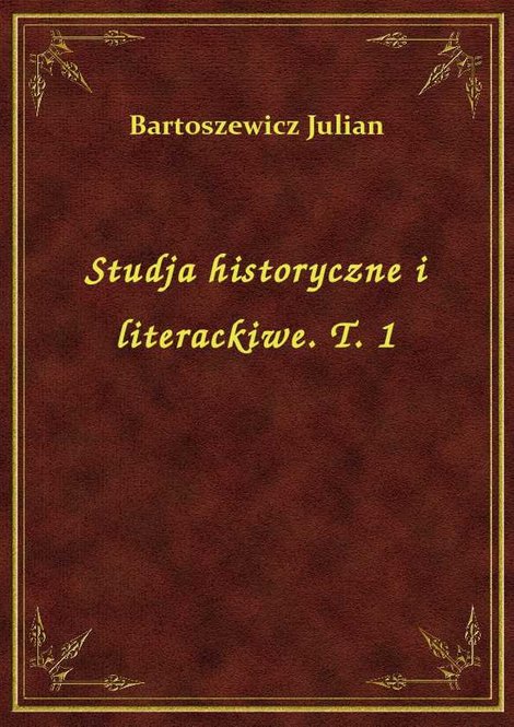 ebooki: Studja historyczne i literackiwe. T. 1 – ebook